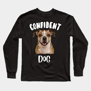 Confident dog Long Sleeve T-Shirt